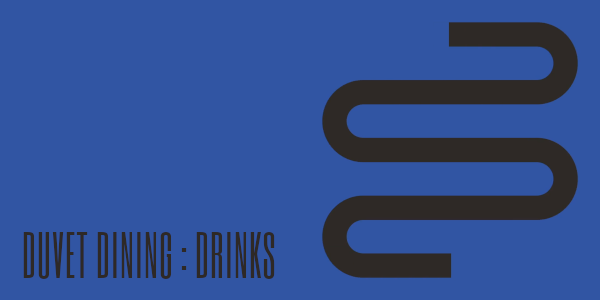 Duvet Dining - Drinks